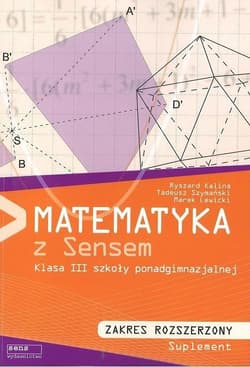 Matematyka z sensem 3 Podręcznik Zakres rozszerzony Szkoła ponadgimnazjalna - Kalina Ryszard, Szymański Tadeusz, Lewicki Marek