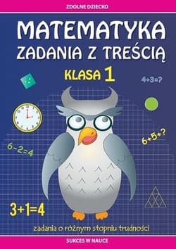 Matematyka. Zadania z treścią. Klasa 1. Zadania... - Buczkowska Ewa