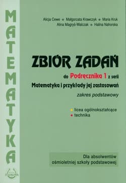 Matematyka Zbiór zadań 1 Zakres podstawowy Szkoła ponadpodstawowa. Liceum i technikum