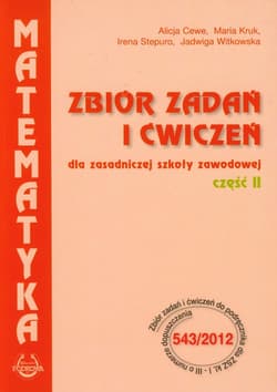 Matematyka Zbiór zadań i ćwiczeń dla zasadniczej szkoły zawodowej Część 2