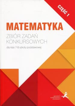 Matematyka Zbiór zadań konkursowych dla klas 7-8 szkoły podstawowej Część 1 - Janowicz Jerzy