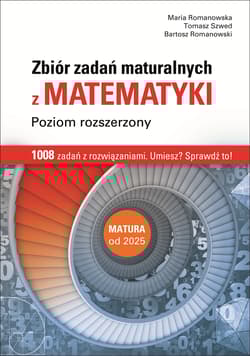 Matematyka zbiór zadań maturalnych poziom rozszerzony - Bartosz Romanowski, Romanowska Maria, Szwed Tomasz