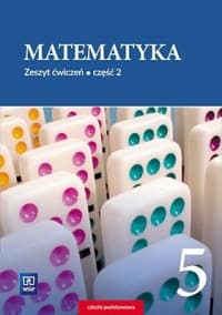 Matematyka zeszyt ćwiczeń dla klasy 5 część 2 szkoły podstawowej 178819 - Dubiecka Anna