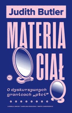 Materia ciał. Dyskursywne granice płci - Butler  Judith
