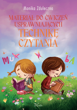 Materiał do ćwiczeń usprawniających technikę czytania - Monika Zduleczna