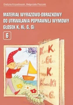 Materiał wyrazowo obrazkowy do utrwalania poprawnej wymowy głosek k ki g gi pedagogika - Grażyna Krzysztoszek