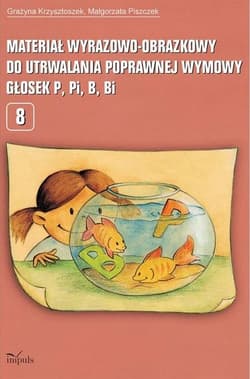 Materiał wyrazowo-obrazkowy... głosek P, Pi, B, Bi - Grażyna Krzysztoszek