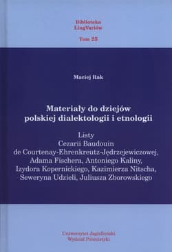Materiały do dziejów polskiej dialektologii i etnologii Listy Cezarii Baudouin de Courtenay-Ehrenkreutz-Jędrzejewicz