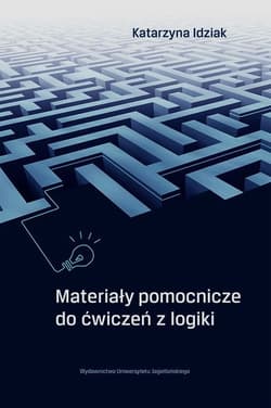 Materiały pomocnicze do ćwiczeń z logiki - Katarzyna Idziak