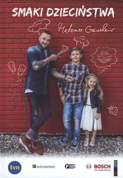 Mateusz Gessler Smaki dzieciństwa - Mateusz Gessler