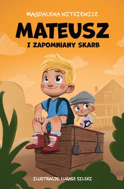 Mateusz i zapomniany skarb - Magdalena Witkiewicz
