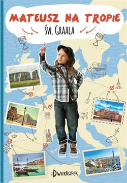 Mateusz na tropie św. Graala - Mateusz Pyrek