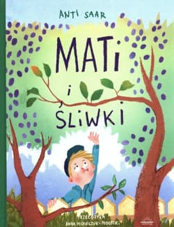 Mati i śliwki - Anti Saar