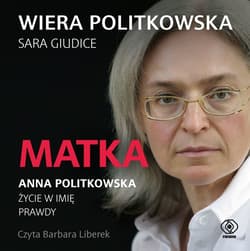 Matka. Anna Politkowska. - audiobook - Giudice Sara, Politkowska Wiera