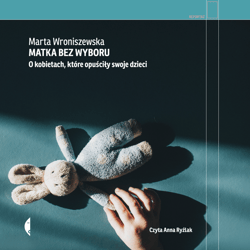 Matka bez wyboru - audiobook - Marta Wroniszewska