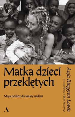 Matka dzieci przeklętych Moja podróż do krainy nadziei