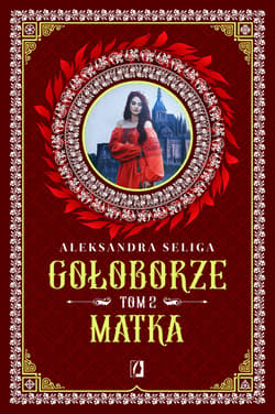 Matka. Gołoborze. Tom 2 - ebook - Aleksandra Seliga