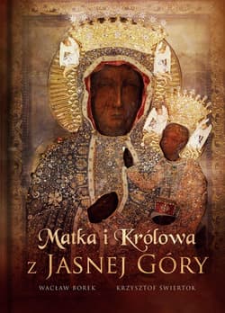 Matka i Królowa z Jasnej Góry - Borek Wacław Stefan