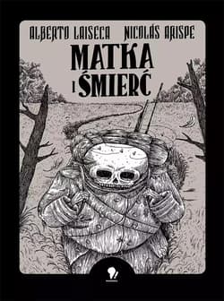 Matka i śmierć Odchodzenie - Alberto Laiseca, Alberto Chimal