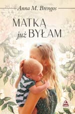 Matką już byłam - Brengos Anna M