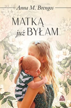 Matką już byłam - Brengos Anna M