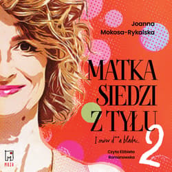 Matka siedzi z tyłu 2_plik - audiobook - Joanna  Mokosa-Rykalska