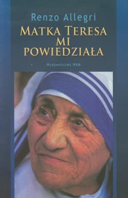 Matka Teresa mi powiedziała - Allegri Renzo