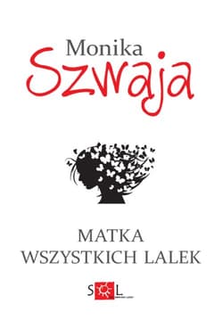 Matka wszystkich lalek - Monika Szwaja