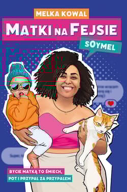 Matki na fejsie - Soymel / Kowal Melka