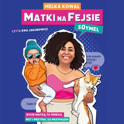 Matki na Fejsie - audiobook - Soymel / Kowal Melka