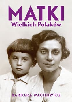 Matki Wielkich Polaków_plik - ebook - Barbara Wachowicz