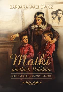 Matki Wielkich Polaków_plik - ebook - Barbara Wachowicz