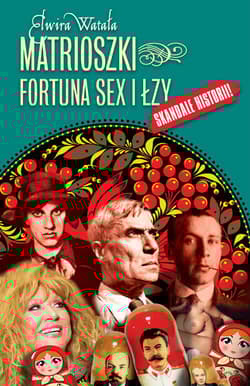 Matrioszki Fortuna, sex i łzy