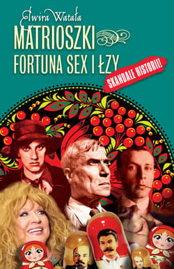 Matrioszki Fortuna, sex i łzy - Elwira Watała