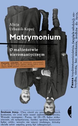 Matrymonium O małżeństwie nieromantycznym - Alicja Urbanik-Kopeć