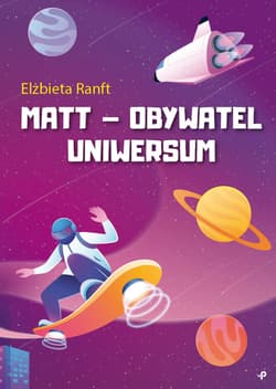 Matt obywatel Uniwersum - Elżbieta Ranft