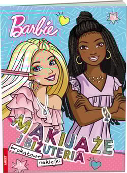 Mattel Barbie Makijaże i biżuteria - Opracowanie Zbiorowe