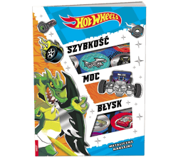 Mattel Hot Wheels Szybkość moc błysk KOLS-1601 - Opracowanie Zbiorowe
