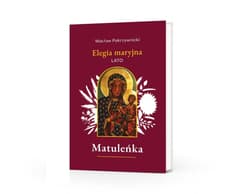 Matuleńka T.3 Elegia maryjna. Lato - Wacław Pokrzywnicki