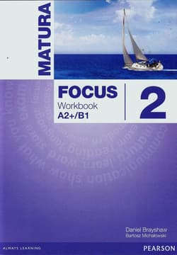 Matura Focus 2 Workbook A2+/B1 Szkoła ponadgimnazjalna - Brayshaw Daniel, Michałowski Bartosz