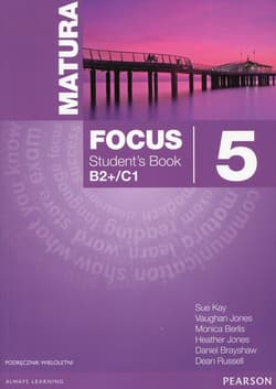 Matura Focus 5 Student's Book + CD mp3 Poziom B2+/C1. Podręcznik wieloletni