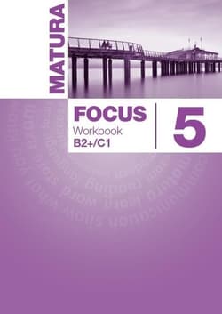 Matura Focus 5 Workbook Poziom B2+/C1