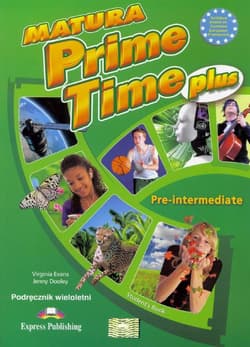 Matura Prime Time Plus Pre-intermediate Podręcznik wieloletni Szkoły ponadgimnazjalne - Evans Virginia, Dooley Jenny