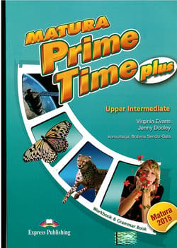 Matura Prime Time Plus Upper Intermediate Workbook and Grammar Book Szkoła ponadgimnazjalna