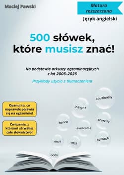 Matura rozszerzona. Język angielski. 500 słówek, które musisz znać! 2025 - ebook - Maciej  Pawski