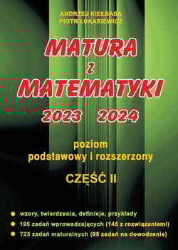 Matura z matematyki 2023 2024 część 2 poziom podstawowy i rozszerzony - Piotr Łukasiewicz