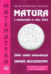 Matura z matematyki 2024 zbiór zadań ZR - Magryś-Walczak Alina, Nahorska Halina, Cewe Alicja