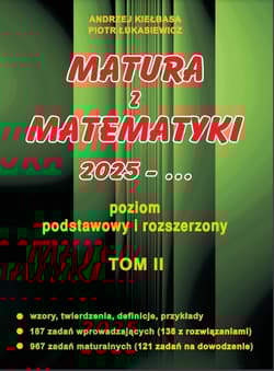 Matura z matematyki 2025 poziom podstawowy i rozszerzony Tom II