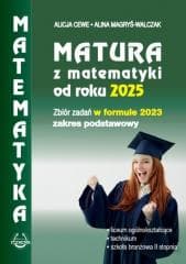Matura z matematyki od roku 2025 w formule 2023 - Cewe Alicja, Alina Magyś Walczak