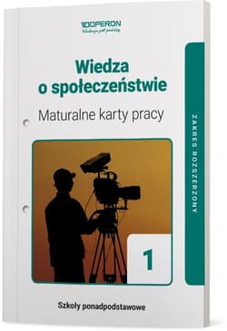 Maturalne karty pracy Wiedza o społeczeństwie 1 Zakres rozszerzony Szkoła ponadpodstawowa - Walendziak Iwona